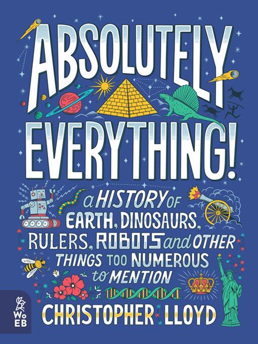 Title details for Absolutely Everything! by Christopher Lloyd - Available